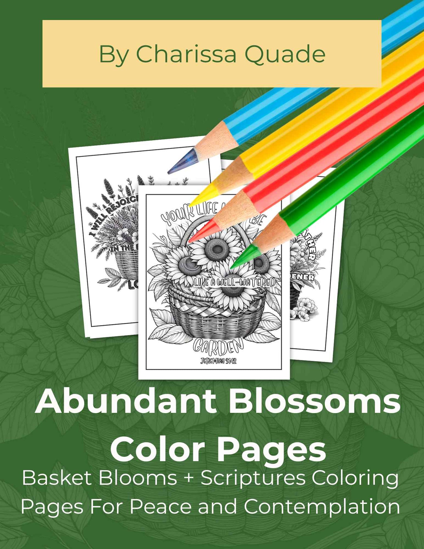 Abundant Blossoms – Basket Blooms + Scriptures Coloring Pages For Peace and Contemplation