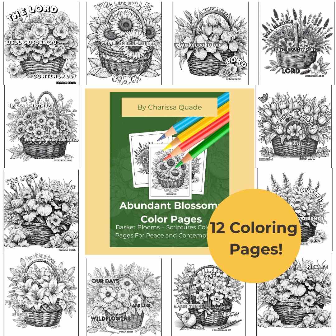 Abundant Blossoms – Basket Blooms + Scriptures Coloring Pages For Peace and Contemplation